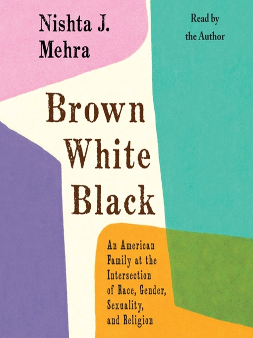 Title details for Brown White Black by Nishta J. Mehra - Available